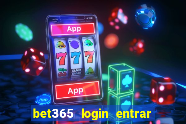 bet365 login entrar agora direto